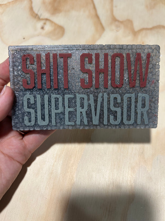 Shitshow supervisor- Mahogany Teakwood